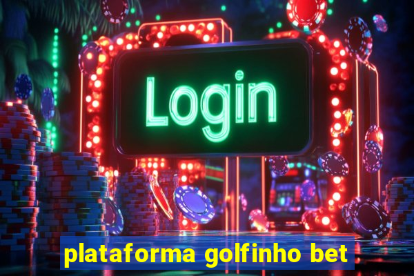 plataforma golfinho bet